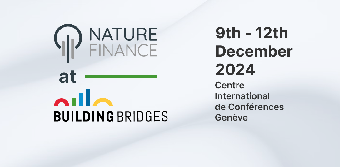 NatureFinance: Accelerating Action at Building Bridges 2024